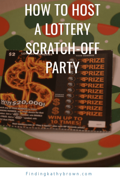 How To Host A Scratch-Off Lottery Party - Finding Kathy Brown