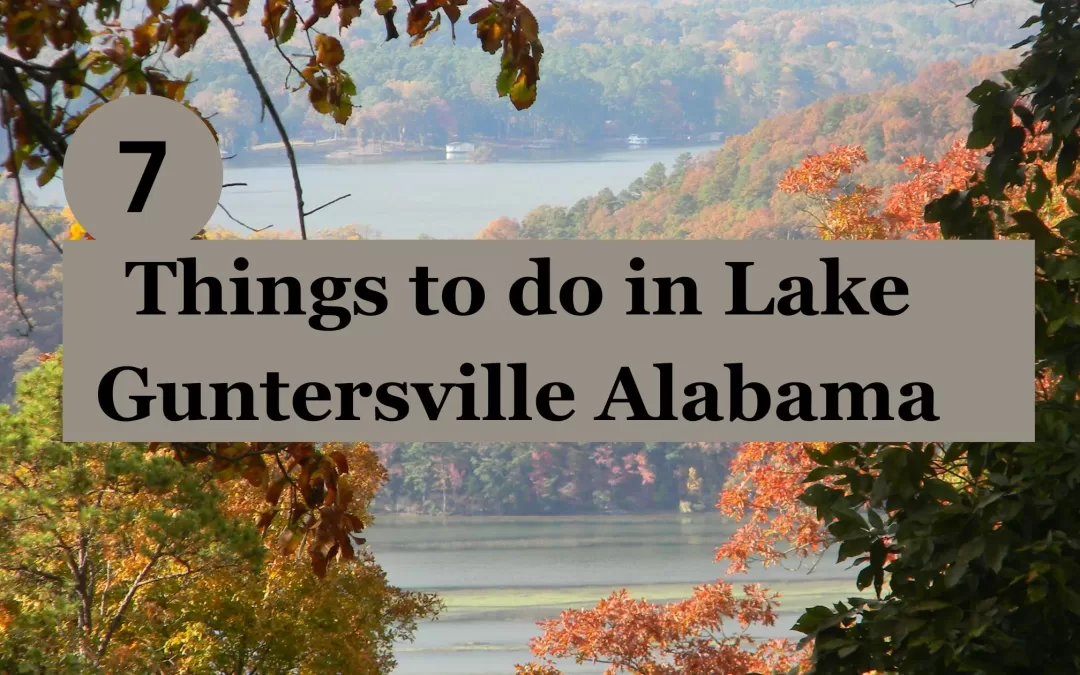 7 Things To Do In Guntersville, AL