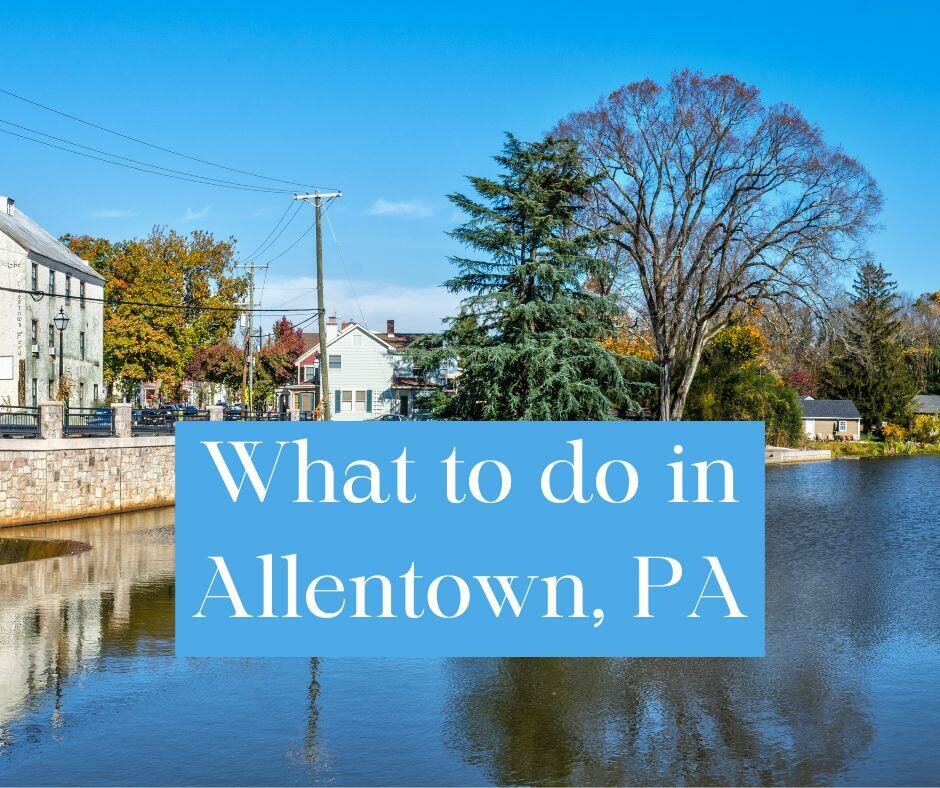 Fun Things to Do in Allentown, PA Travel & Life