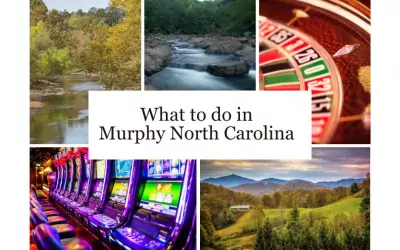 Top Things To Do In Murphy, North Carolina