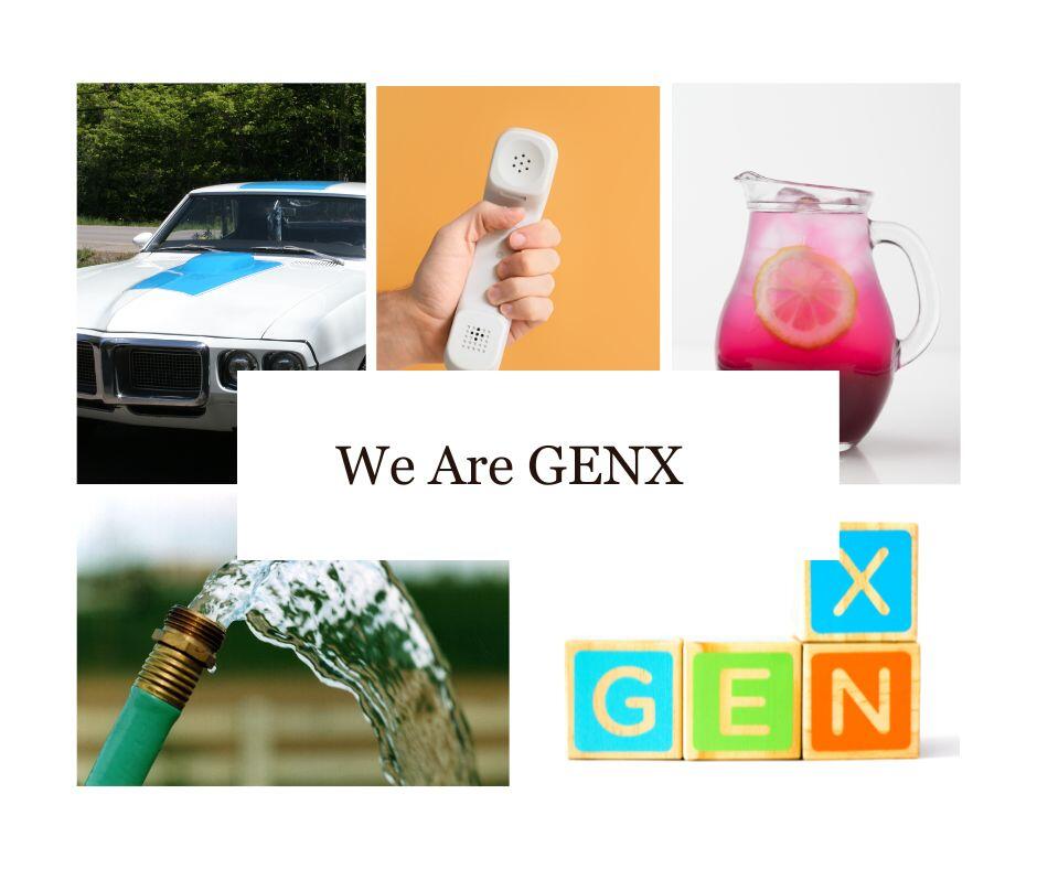 Genx - Defined by coolaid, water hose, zero supervisor, no computers, telephones and parties in the woods. 1965 - 1980